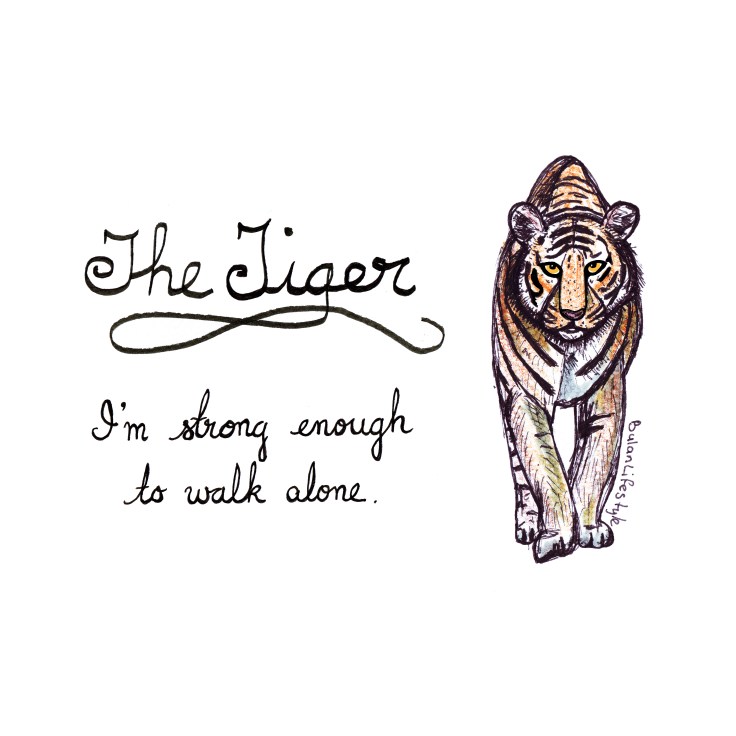 The mighty Tiger,"I'm strong enough to walk alone."