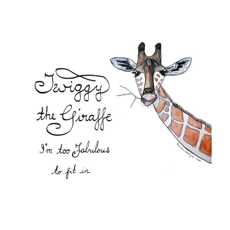 Twiggy the Giraffe. I'm too fabulous to fit in