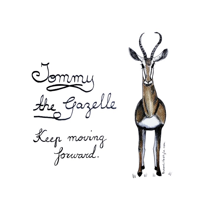 Tommy the Gazelle. Keep moving forward.
